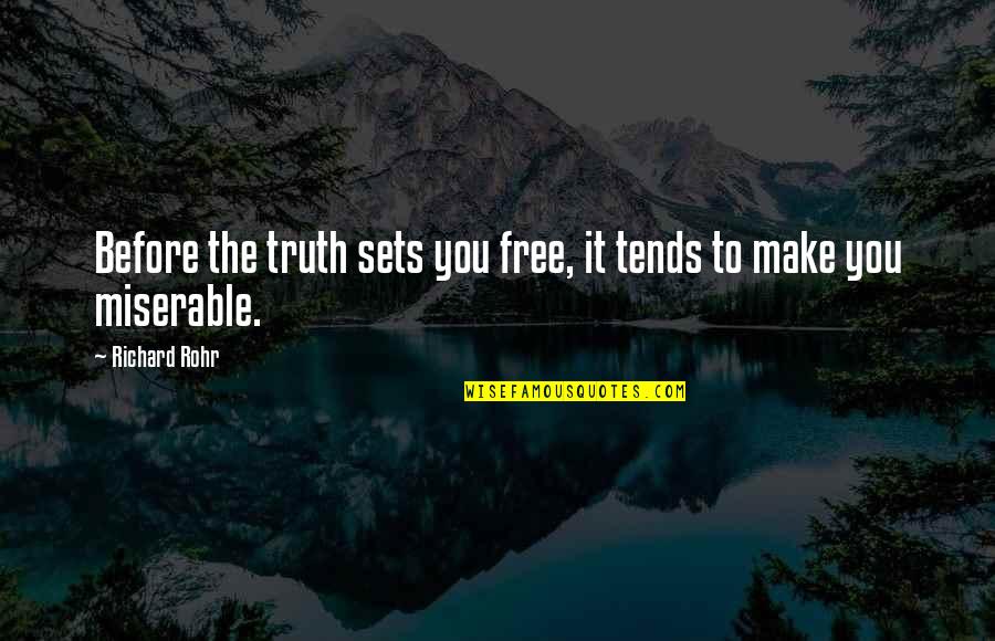 Saligner Quotes By Richard Rohr: Before the truth sets you free, it tends