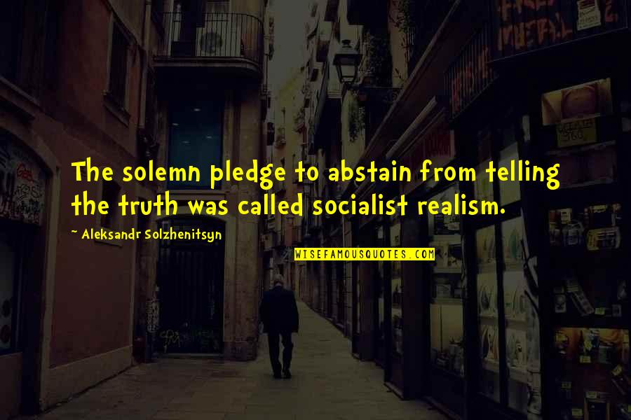 Salihi Dhe Quotes By Aleksandr Solzhenitsyn: The solemn pledge to abstain from telling the