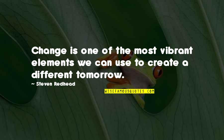 Salimah Carson Quotes By Steven Redhead: Change is one of the most vibrant elements Salimah Carson Quotes By Steven Redhead: Change is one of the most vibrant elements