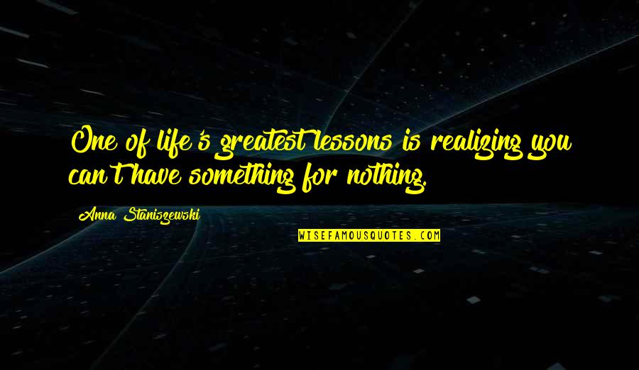 Salinas Ca Quotes By Anna Staniszewski: One of life's greatest lessons is realizing you