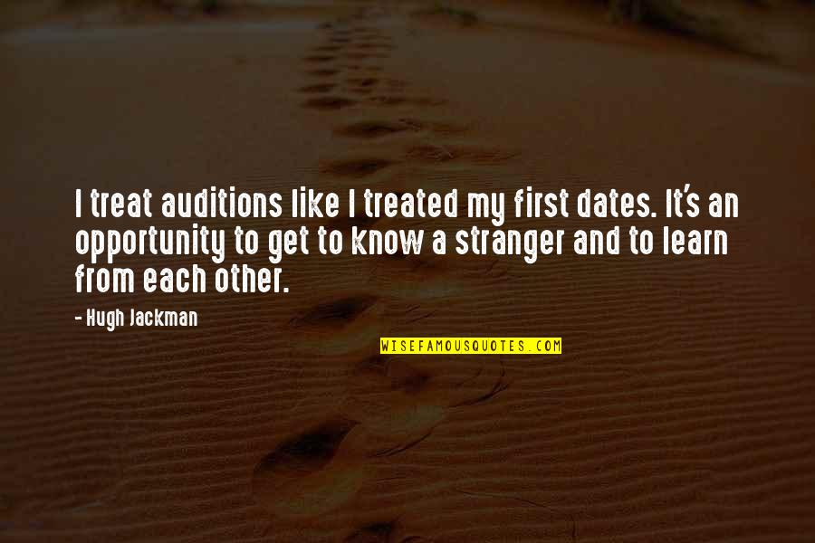 Salinas Ca Quotes By Hugh Jackman: I treat auditions like I treated my first