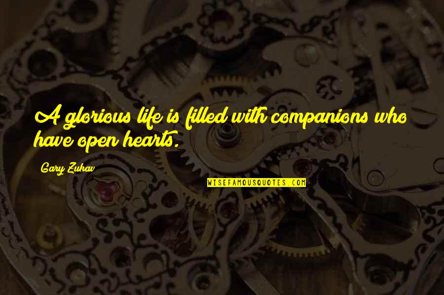 Salinexor Quotes By Gary Zukav: A glorious life is filled with companions who