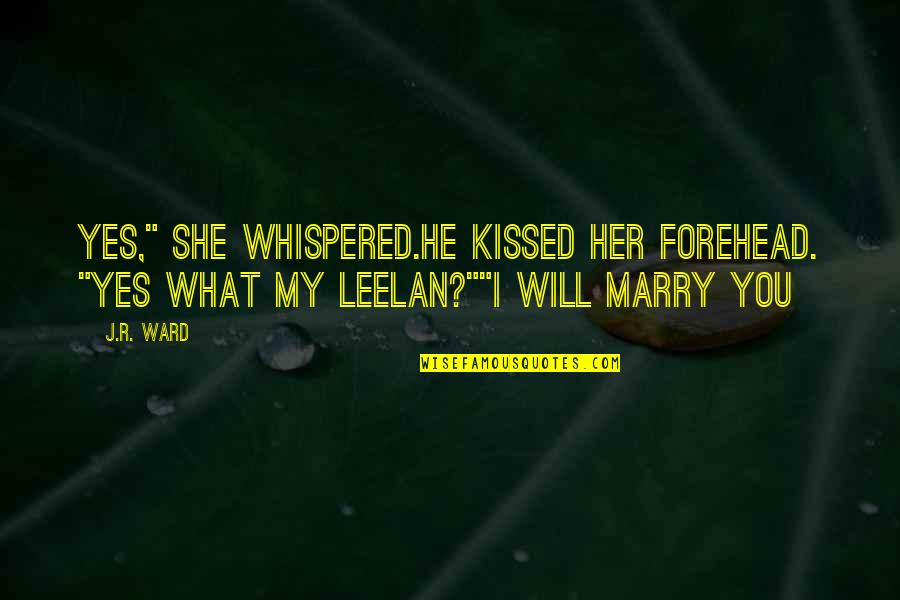 Saliut Quotes By J.R. Ward: Yes," she whispered.He kissed her forehead. "yes what