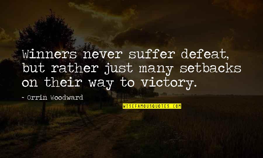 Salivating Meme Quotes By Orrin Woodward: Winners never suffer defeat, but rather just many Salivating Meme Quotes By Orrin Woodward: Winners never suffer defeat, but rather just many