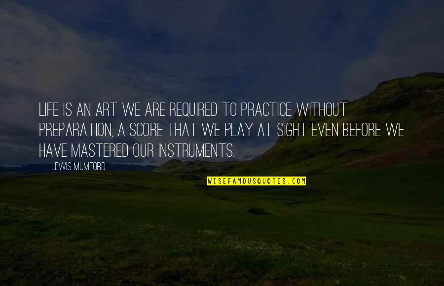 Salivation Quotes By Lewis Mumford: Life is an art we are required to