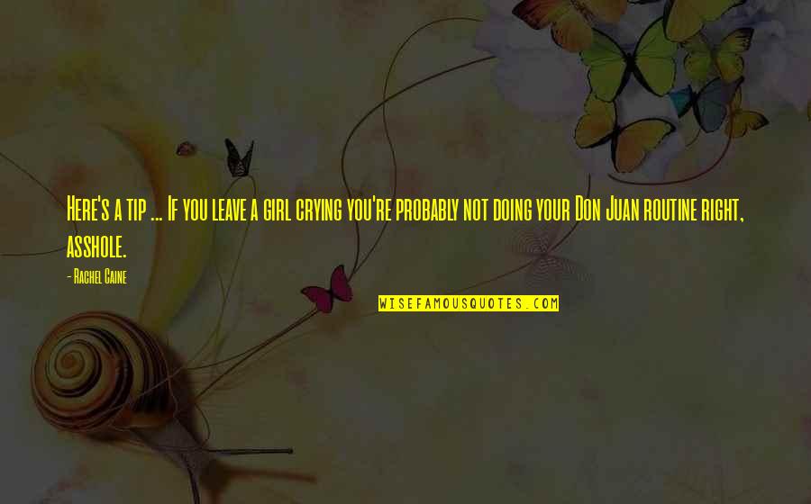 Salju Putih Quotes By Rachel Caine: Here's a tip ... If you leave a Salju Putih Quotes By Rachel Caine: Here's a tip ... If you leave a