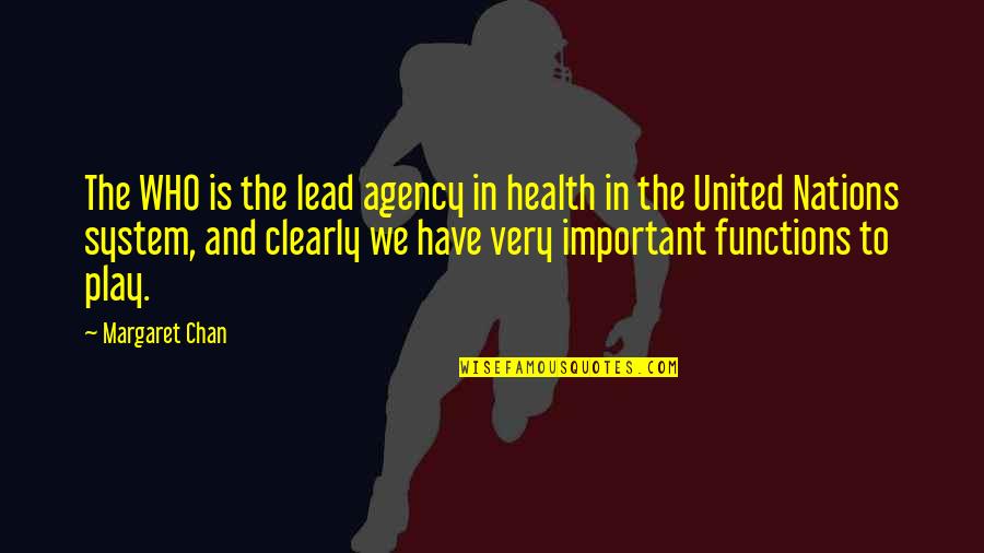 Salkin Shoes Quotes By Margaret Chan: The WHO is the lead agency in health Salkin Shoes Quotes By Margaret Chan: The WHO is the lead agency in health