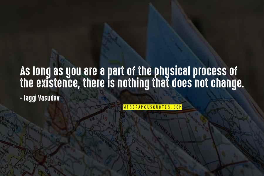 Sallah Astarita Quotes By Jaggi Vasudev: As long as you are a part of