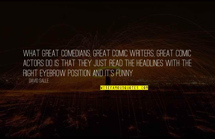 Salle Quotes By David Salle: What great comedians, great comic writers, great comic