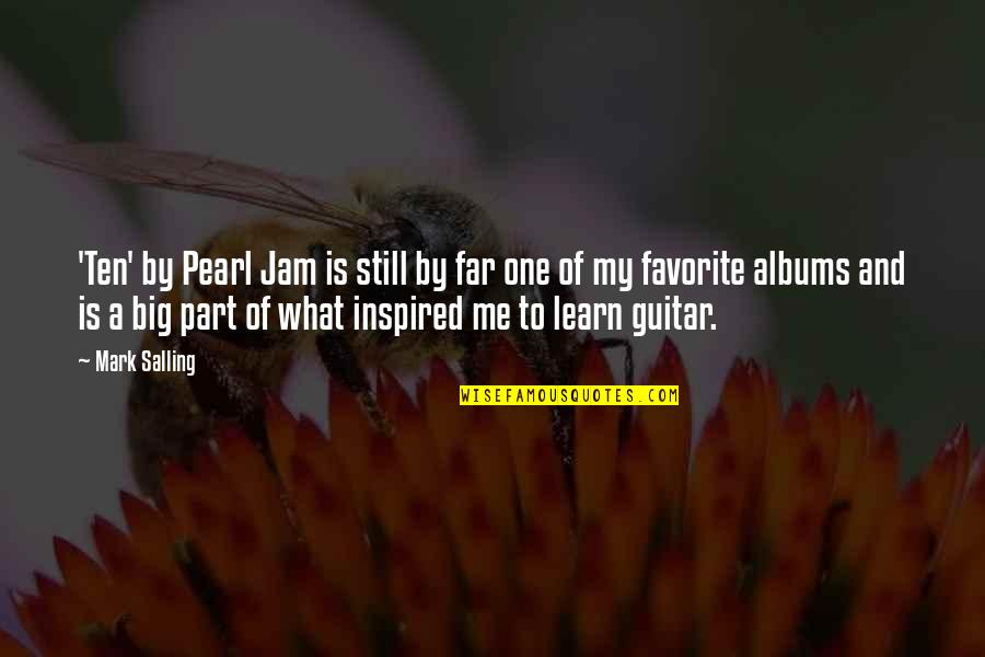 Salling Mark Quotes By Mark Salling: 'Ten' by Pearl Jam is still by far