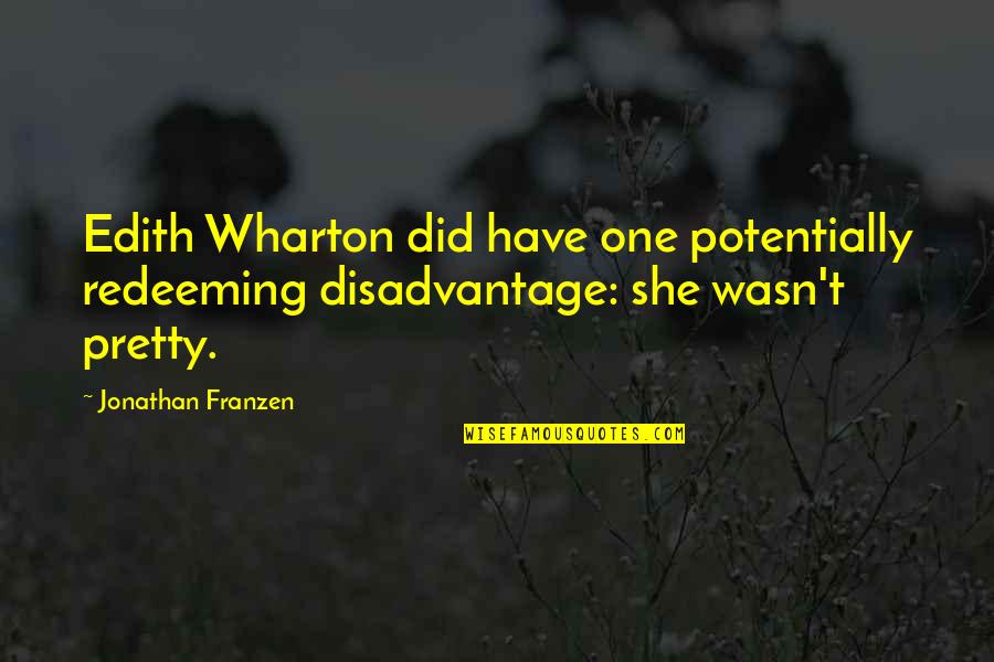 Sallos Demon Quotes By Jonathan Franzen: Edith Wharton did have one potentially redeeming disadvantage: