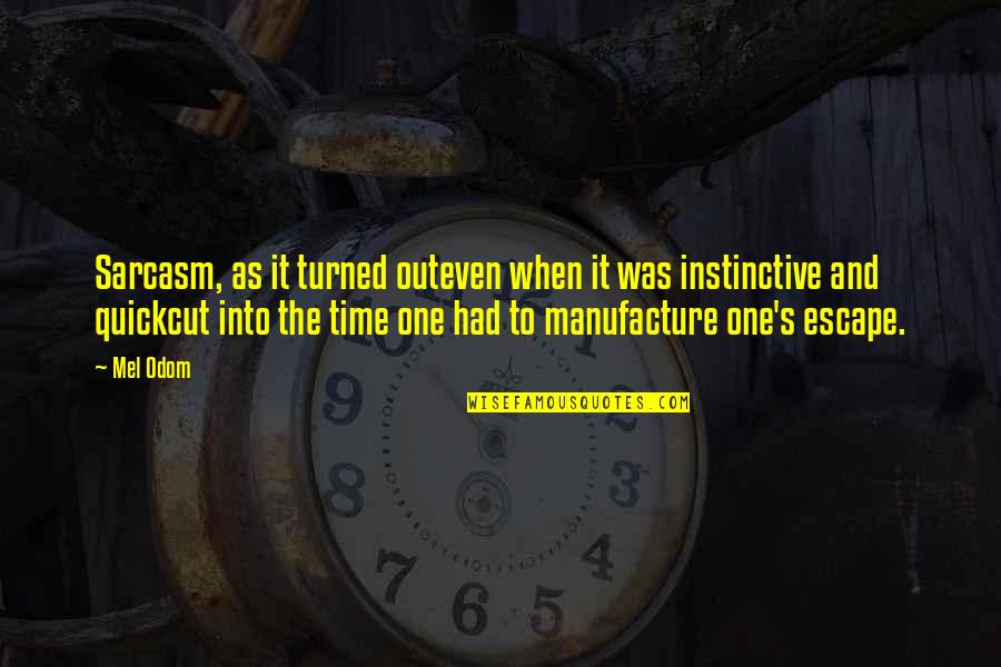 Sally Ann Bridges Quotes By Mel Odom: Sarcasm, as it turned outeven when it was Sally Ann Bridges Quotes By Mel Odom: Sarcasm, as it turned outeven when it was
