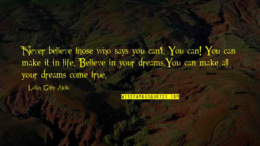 Sally Fitzgibbon Quotes By Lailah Gifty Akita: Never believe those who says you can't. You