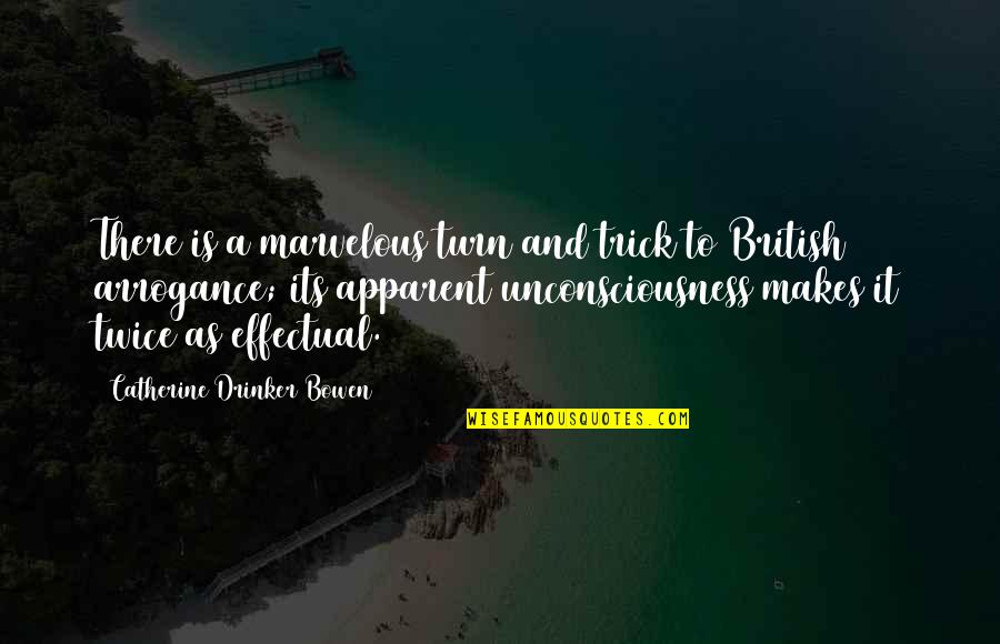 Sally Owens Quotes By Catherine Drinker Bowen: There is a marvelous turn and trick to Sally Owens Quotes By Catherine Drinker Bowen: There is a marvelous turn and trick to