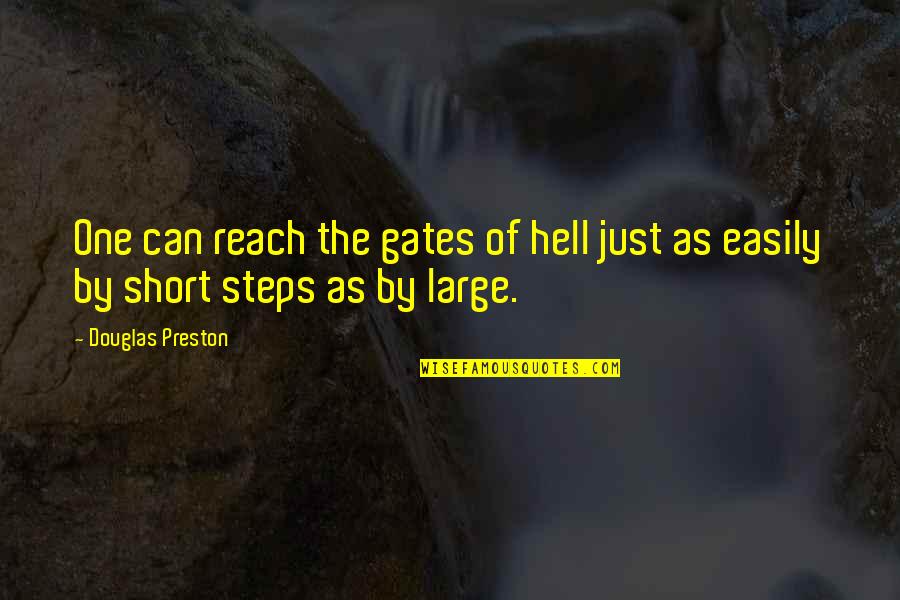 Sallys Near Me Quotes By Douglas Preston: One can reach the gates of hell just