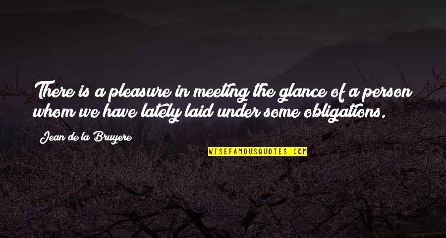 Salma Hayek Inspirational Quotes By Jean De La Bruyere: There is a pleasure in meeting the glance