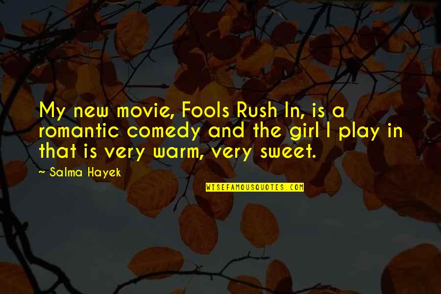 Salma Hayek Movie Quotes By Salma Hayek: My new movie, Fools Rush In, is a