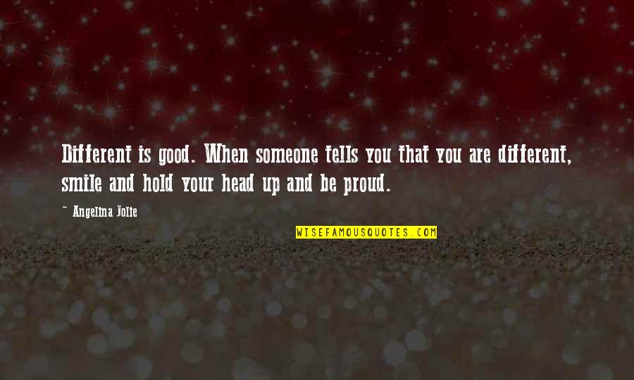 Salminen Watercolor Quotes By Angelina Jolie: Different is good. When someone tells you that