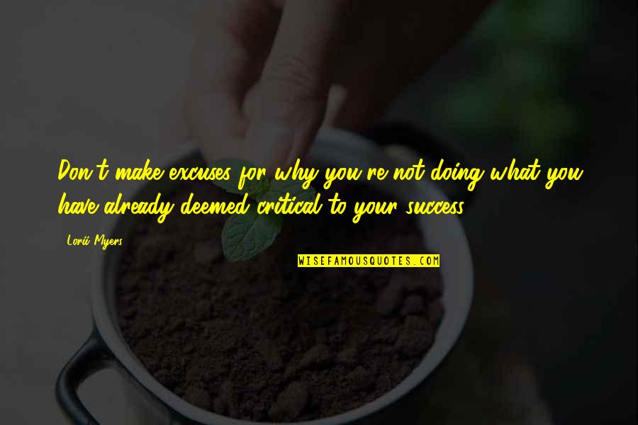 Salming Greyhound Quotes By Lorii Myers: Don't make excuses for why you're not doing