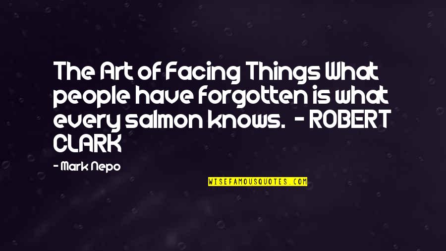 Salmon Quotes By Mark Nepo: The Art of Facing Things What people have