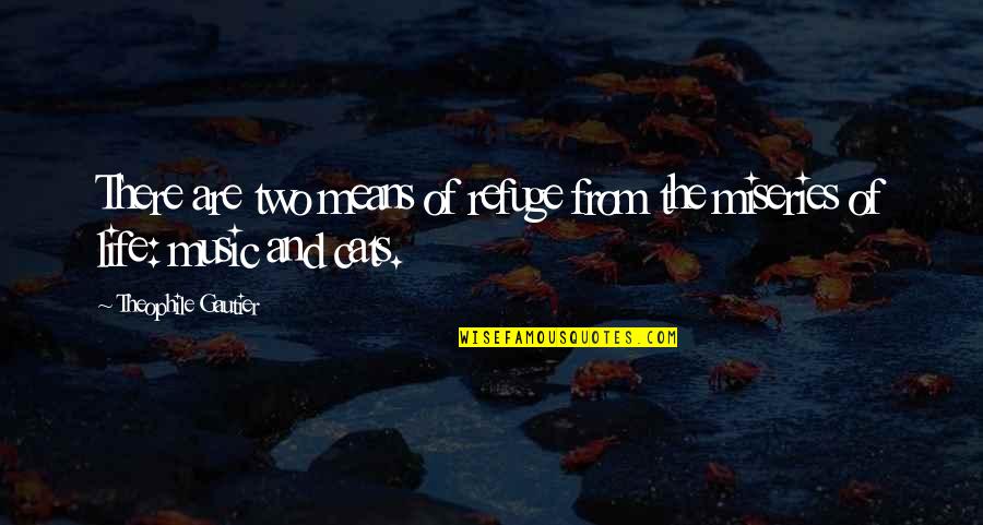 Salmon Swimming Upstream Quotes By Theophile Gautier: There are two means of refuge from the Salmon Swimming Upstream Quotes By Theophile Gautier: There are two means of refuge from the