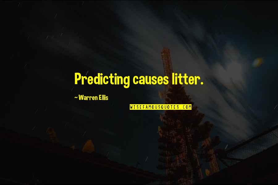 Salmonson Surname Quotes By Warren Ellis: Predicting causes litter.