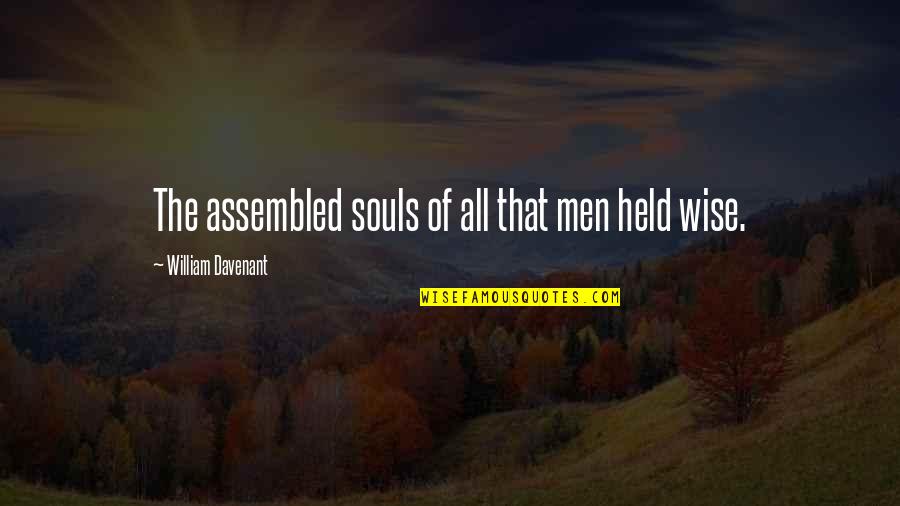 Salomes Bombebi Quotes By William Davenant: The assembled souls of all that men held Salomes Bombebi Quotes By William Davenant: The assembled souls of all that men held