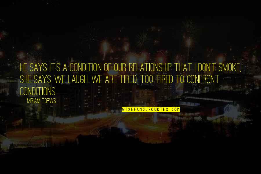 Salomon Shoes Quotes By Miriam Toews: He says it's a condition of our relationship Salomon Shoes Quotes By Miriam Toews: He says it's a condition of our relationship