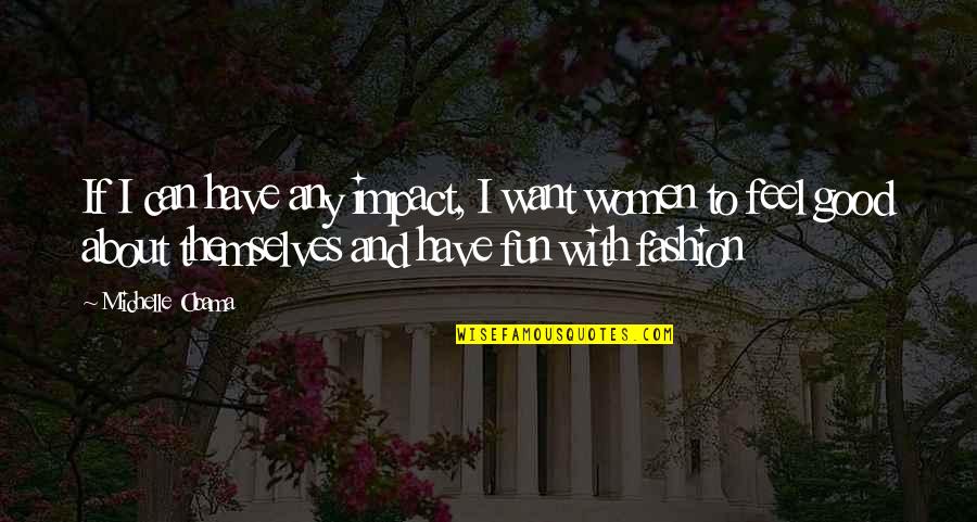 Salon Logo Quotes By Michelle Obama: If I can have any impact, I want