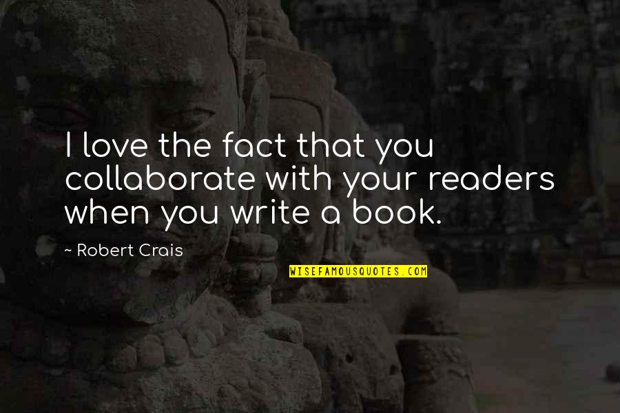 Salonda Pad Quotes By Robert Crais: I love the fact that you collaborate with