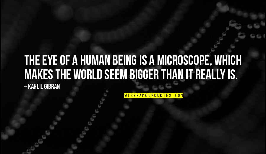 Salonen Las Phil Quotes By Kahlil Gibran: The eye of a human being is a Salonen Las Phil Quotes By Kahlil Gibran: The eye of a human being is a