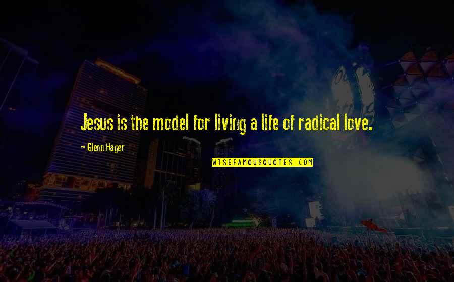Saloua Marhraoui Quotes By Glenn Hager: Jesus is the model for living a life
