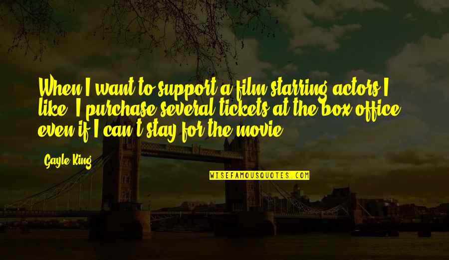 Saloum Cisse Quotes By Gayle King: When I want to support a film starring