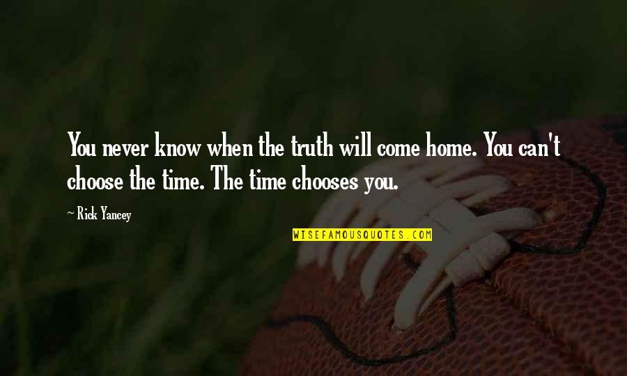 Saloum Cisse Quotes By Rick Yancey: You never know when the truth will come