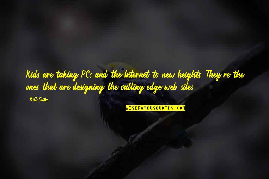 Salovat Quotes By Bill Gates: Kids are taking PCs and the Internet to
