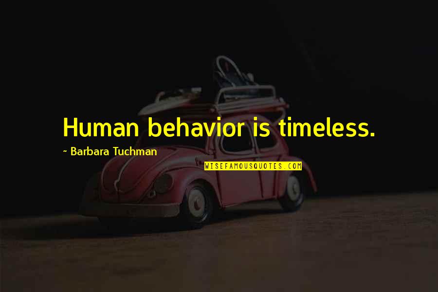Salpicadero Para Quotes By Barbara Tuchman: Human behavior is timeless.