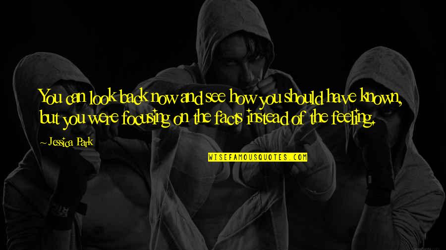 Salsa Dancers Quote Quotes By Jessica Park: You can look back now and see how Salsa Dancers Quote Quotes By Jessica Park: You can look back now and see how