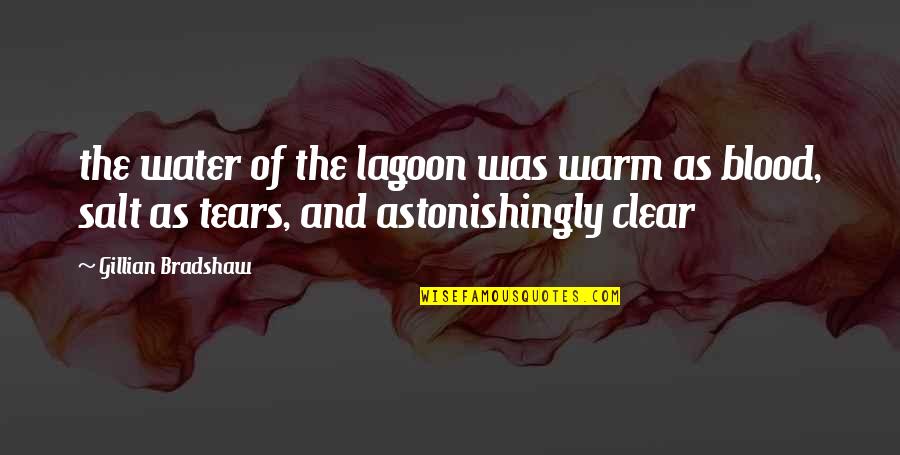 Salt Water Quotes By Gillian Bradshaw: the water of the lagoon was warm as Salt Water Quotes By Gillian Bradshaw: the water of the lagoon was warm as