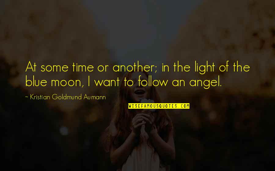 Saltar Quotes By Kristian Goldmund Aumann: At some time or another; in the light