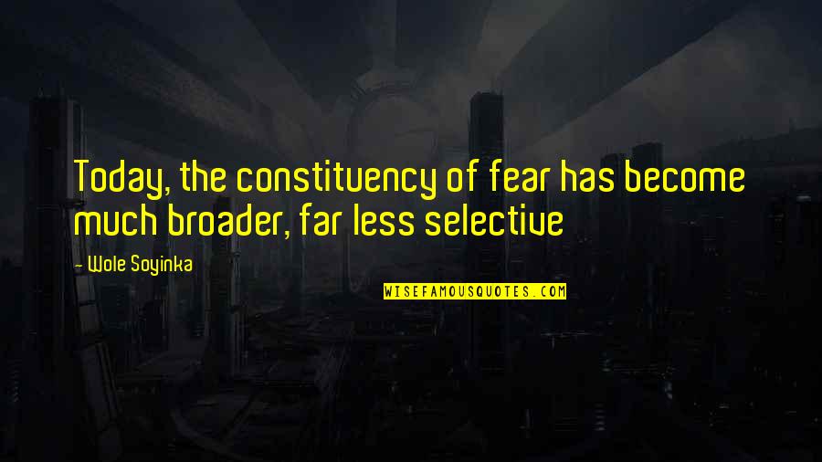 Saltarello Sheet Quotes By Wole Soyinka: Today, the constituency of fear has become much
