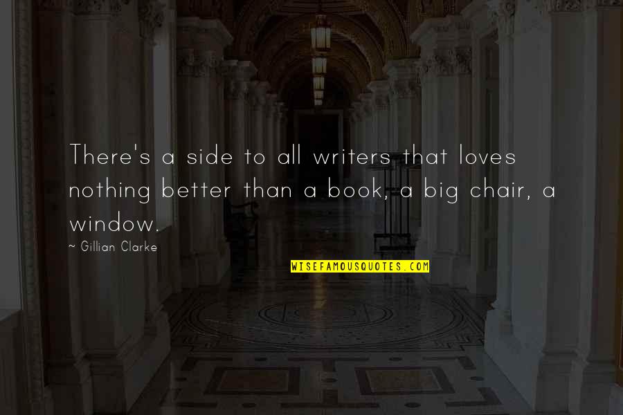 Saltbush Mauve Quotes By Gillian Clarke: There's a side to all writers that loves Saltbush Mauve Quotes By Gillian Clarke: There's a side to all writers that loves