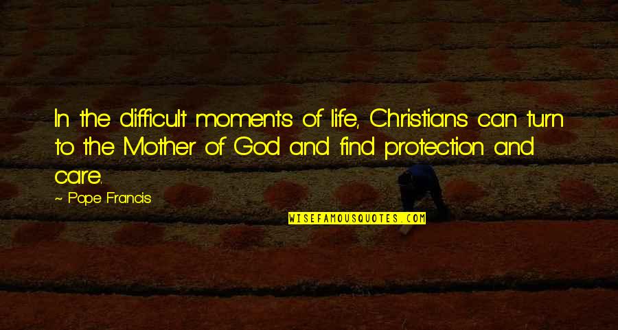 Saltiel Philip Quotes By Pope Francis: In the difficult moments of life, Christians can