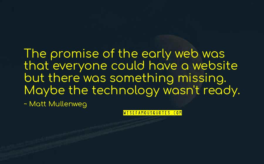 Salting Quotes By Matt Mullenweg: The promise of the early web was that