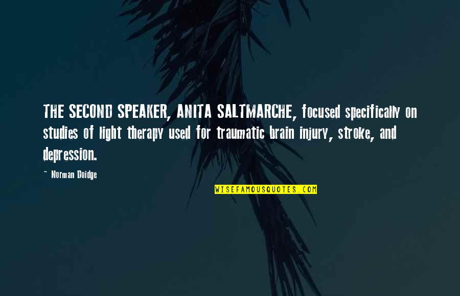 Saltmarche Quotes By Norman Doidge: THE SECOND SPEAKER, ANITA SALTMARCHE, focused specifically on