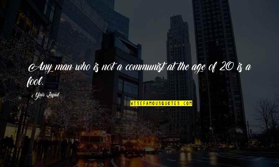 Saltos No Plinto Quotes By Yair Lapid: Any man who is not a communist at