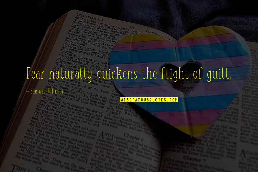 Saltus Quotes By Samuel Johnson: Fear naturally quickens the flight of guilt.