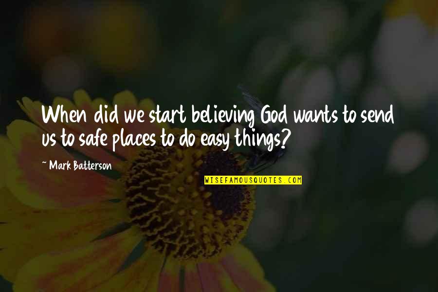 Saltzer Nampa Quotes By Mark Batterson: When did we start believing God wants to