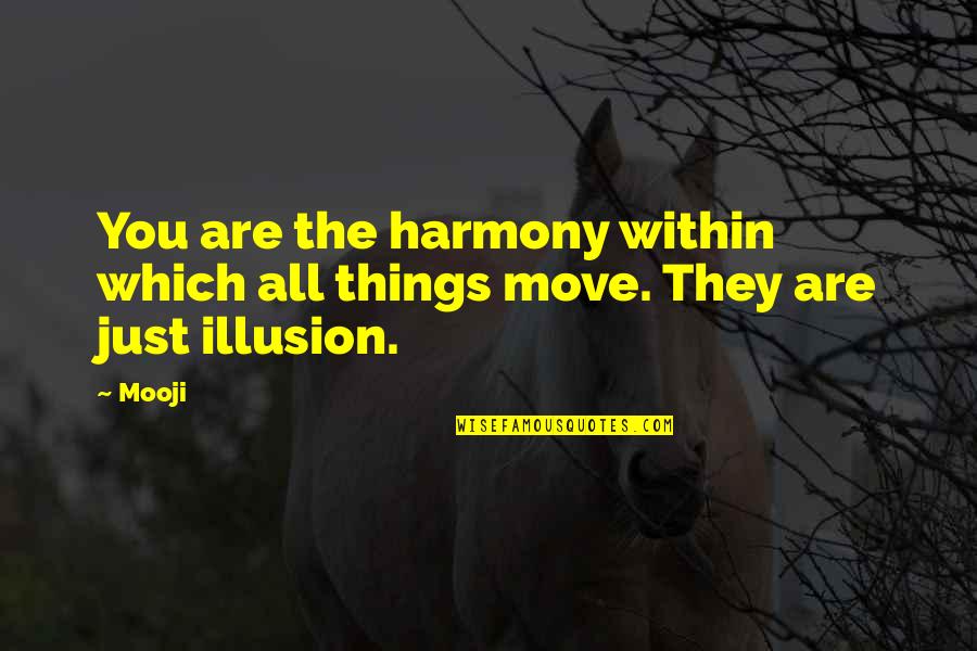 Salubrity Quotes By Mooji: You are the harmony within which all things