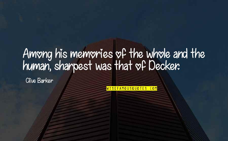 Saludos En Quotes By Clive Barker: Among his memories of the whole and the