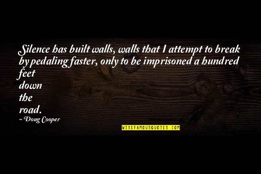 Saludos En Quotes By Doug Cooper: Silence has built walls, walls that I attempt Saludos En Quotes By Doug Cooper: Silence has built walls, walls that I attempt